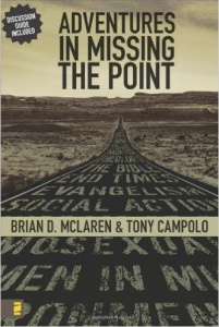 Adventures in Missing the Point by Brian D. McLaren and Tony Campolo