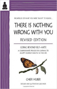 There Is Nothing Wrong With You by Cheri Huber